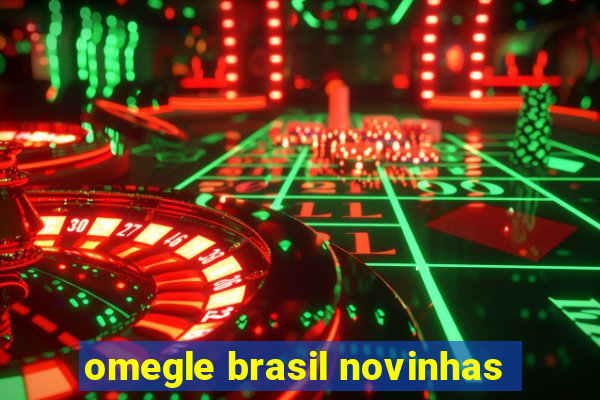 omegle brasil novinhas